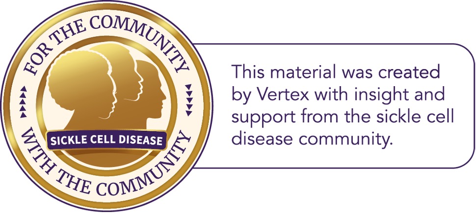 A photo of a golden seal reading "FOR THE COMMUNITY WITH THE COMMUNITY" around it and "SICKLE CELL DISEASE" in the middle. There is a text bubble next to the seal that reads "This material was created by Vertex with insight and support from the sickle cell disease community."